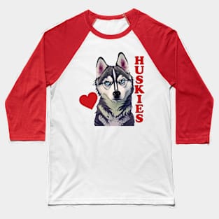 Love Huskies Baseball T-Shirt